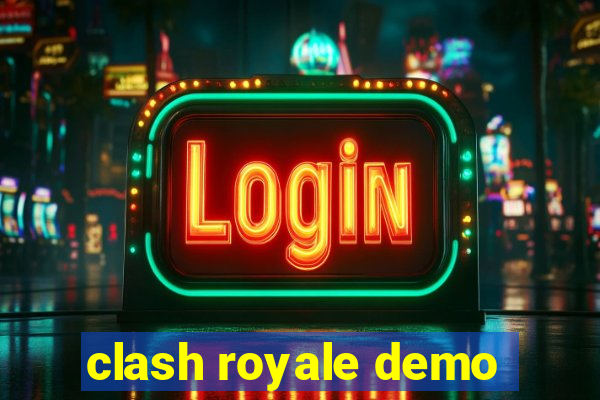 clash royale demo